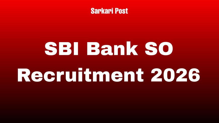 SBI Bank SO Recruitment 2026